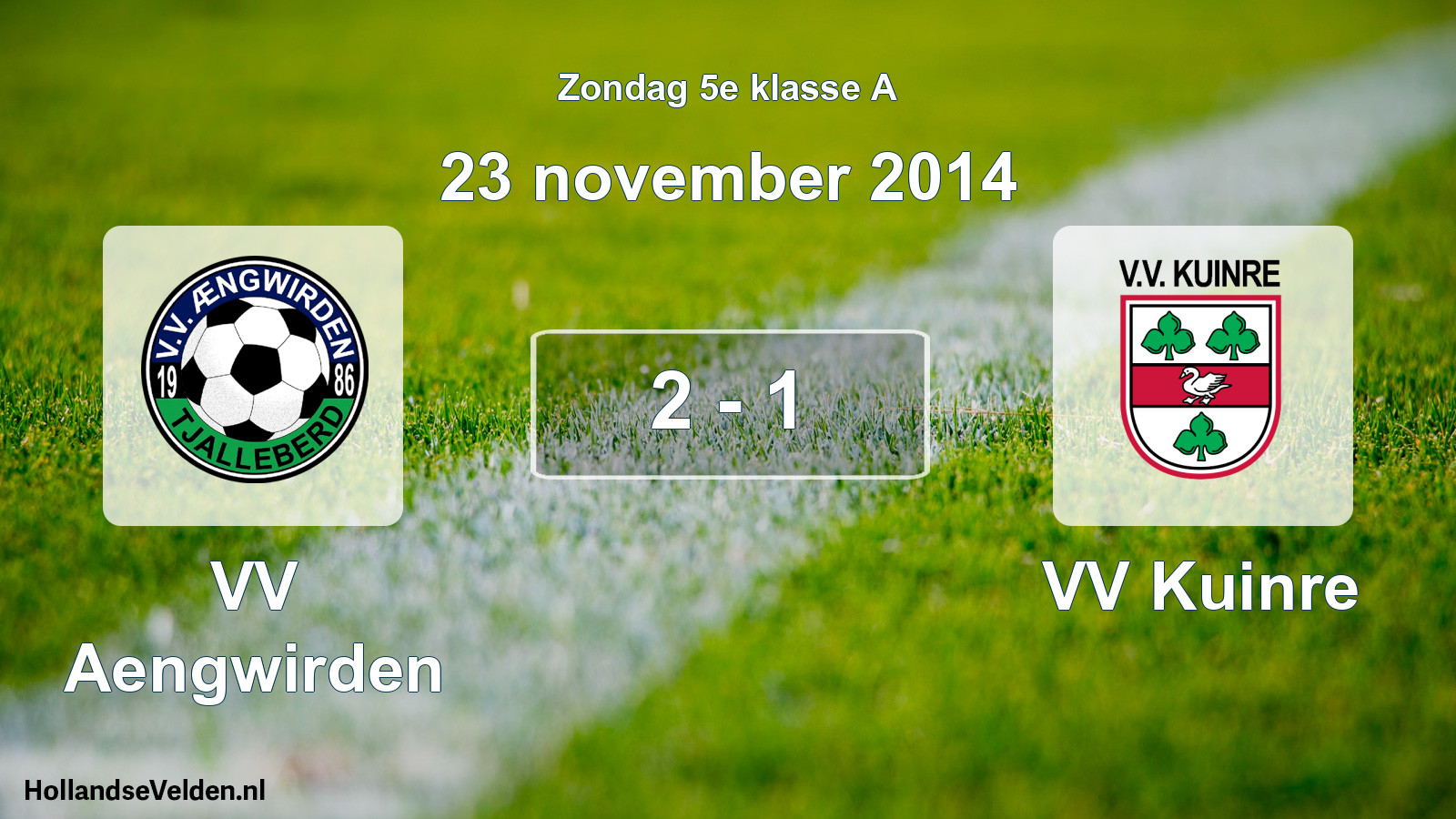 Total number of matches played: VV Aengwirden - VV Kuinre 2 - 1 (23 November 2014)