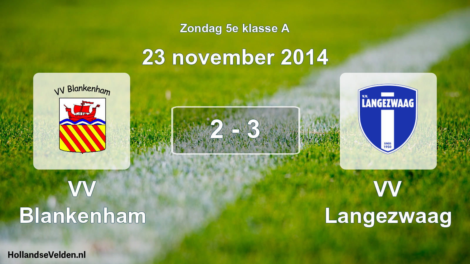 Total number of matches played: VV Blankenham - VV Langezwaag 2 - 3 (23 November 2014)