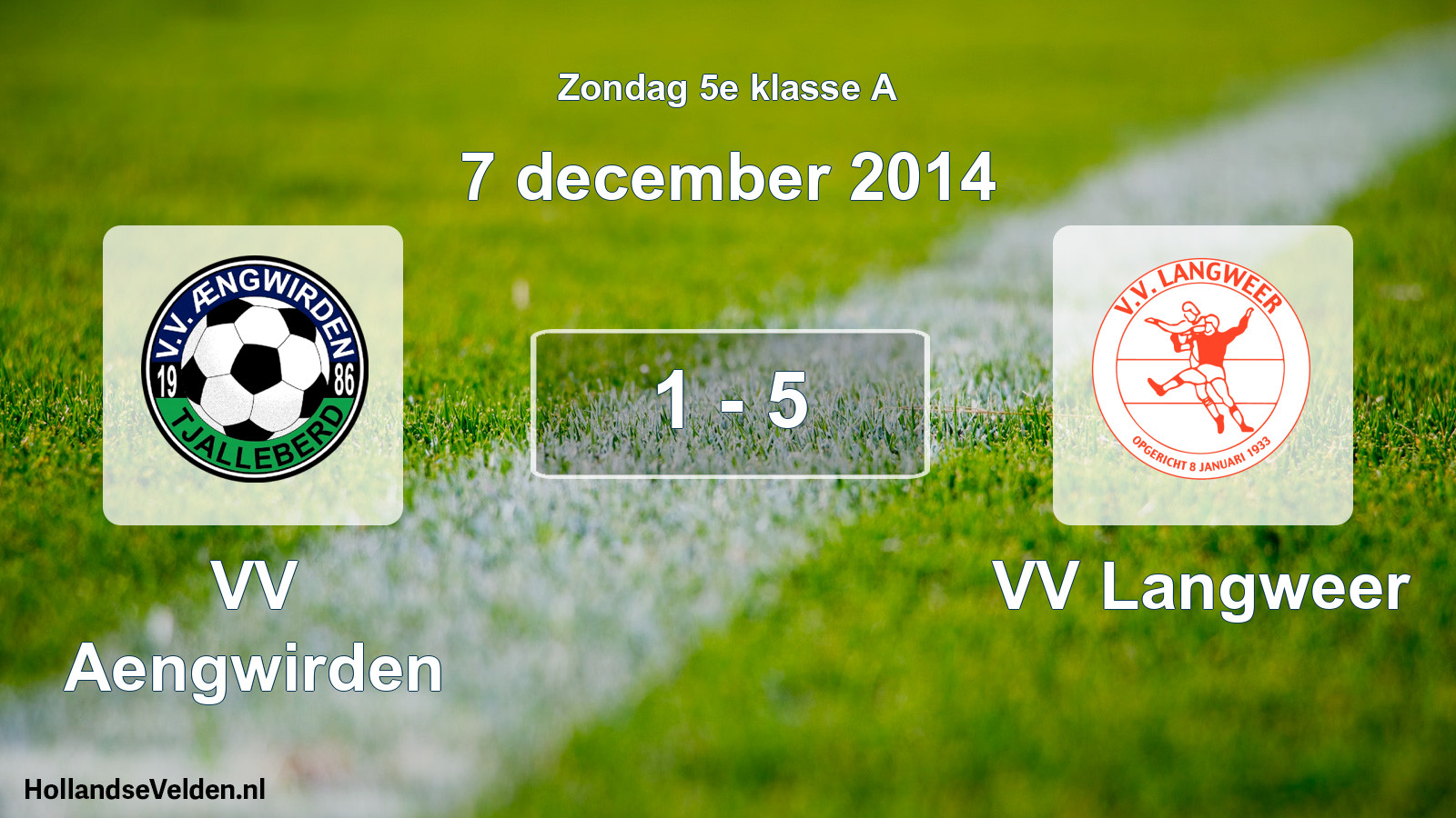 Total number of matches played: VV Aengwirden - VV Langweer 1 - 5 (7 December 2014)