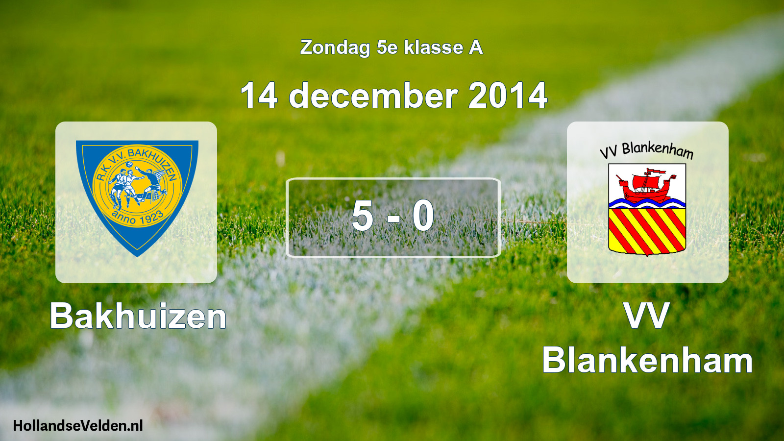 Total number of matches played: Bakhuizen - VV Blankenham 5 - 0 (14 December 2014)