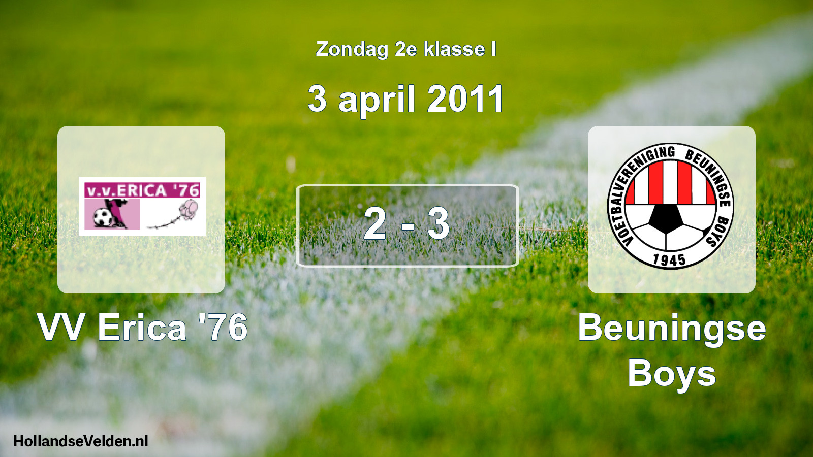 Total number of matches played: VV Erica '76 - Beuningse Boys 2 - 3 (3 April 2011)