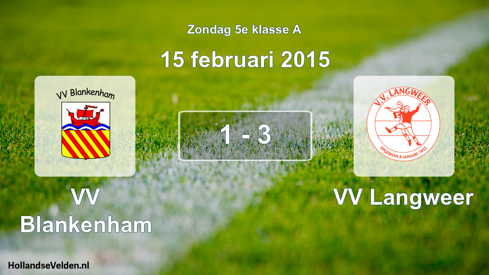 Total number of matches played: VV Blankenham - VV Langweer 1 - 3 (15 February 2015)