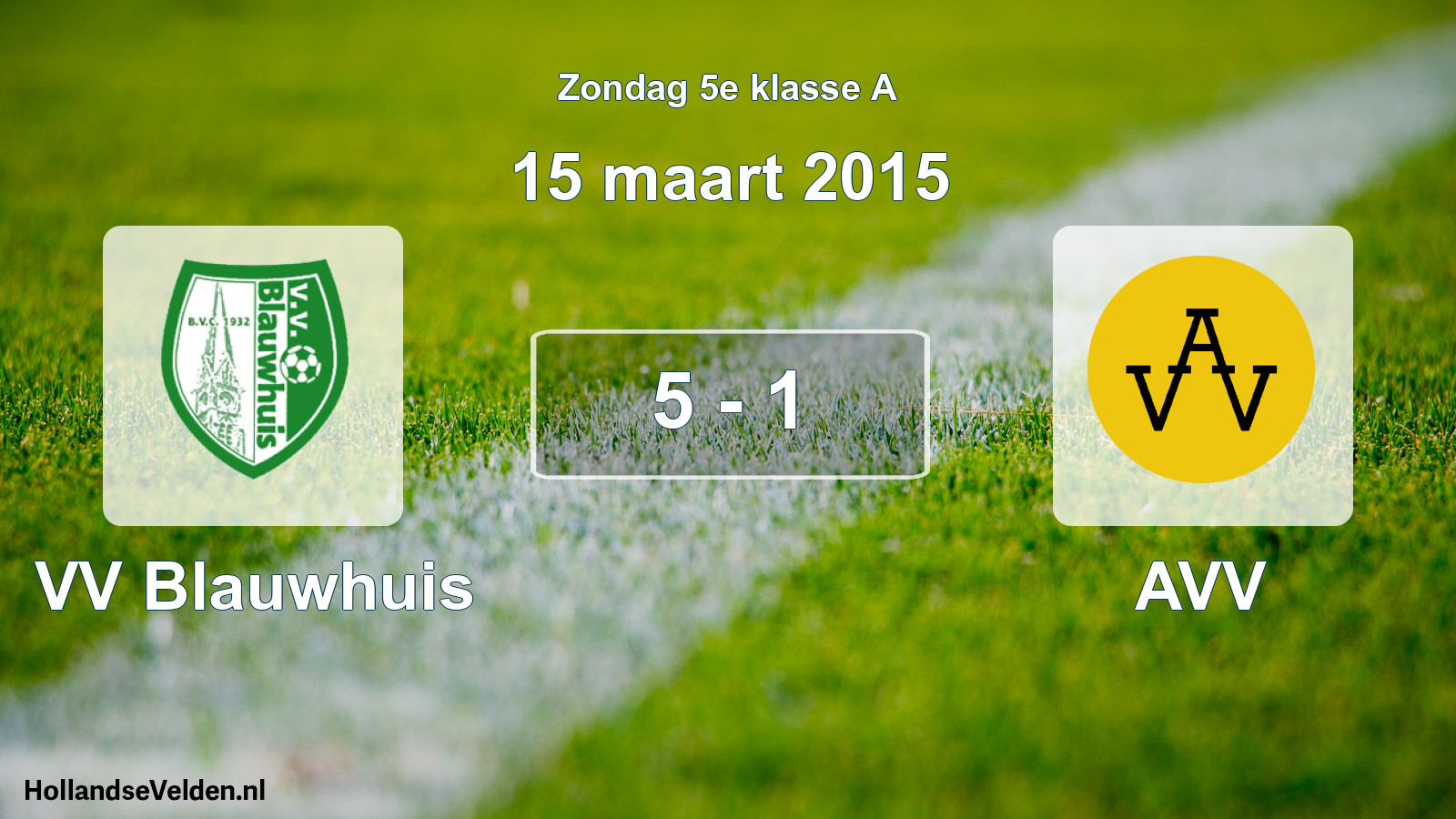 Total number of matches played: VV Blauwhuis - AVV 5 - 1 (15 March 2015)