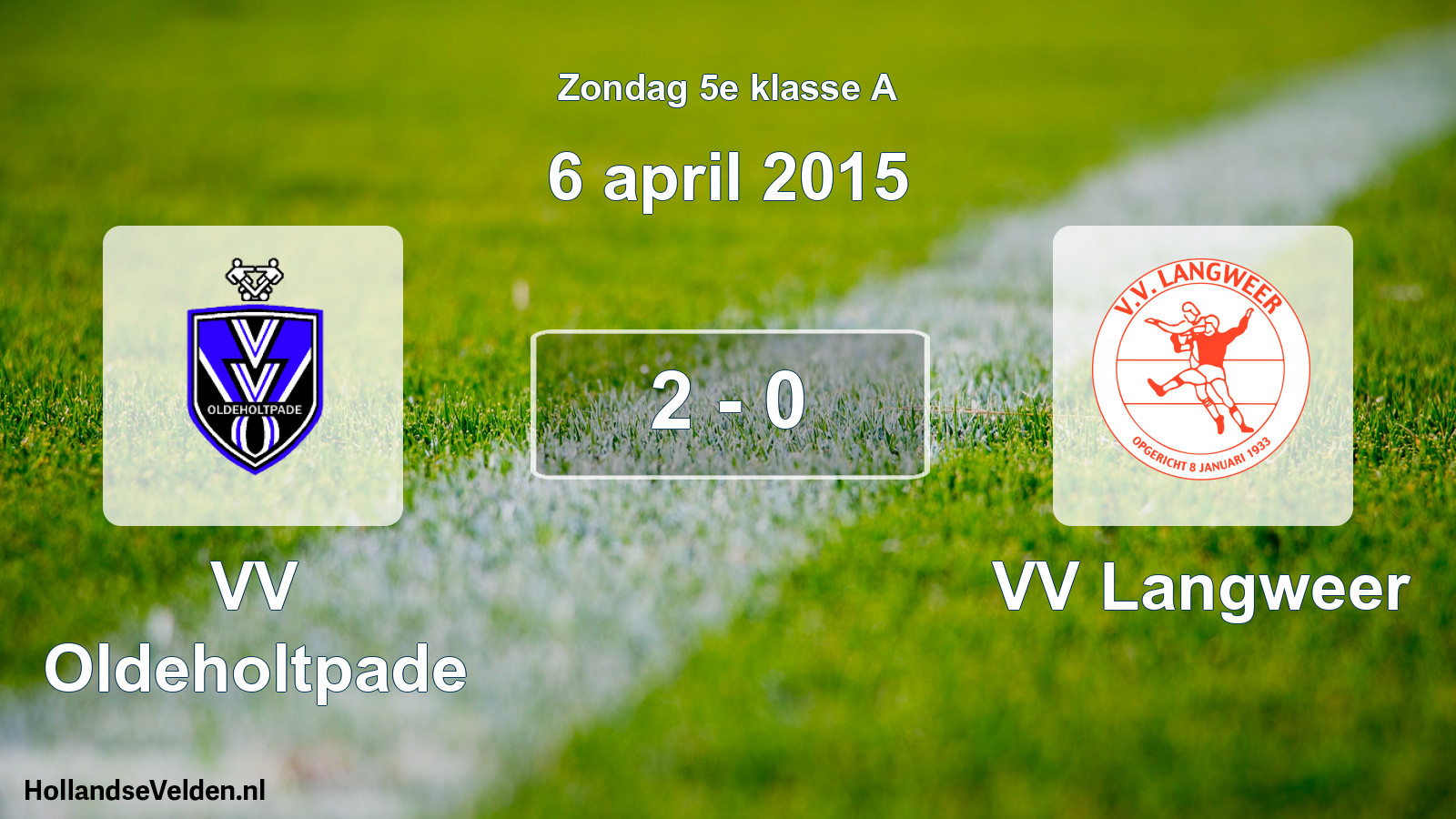 Total number of matches played: VV Oldeholtpade - VV Langweer 2 - 0 (6 April 2015)