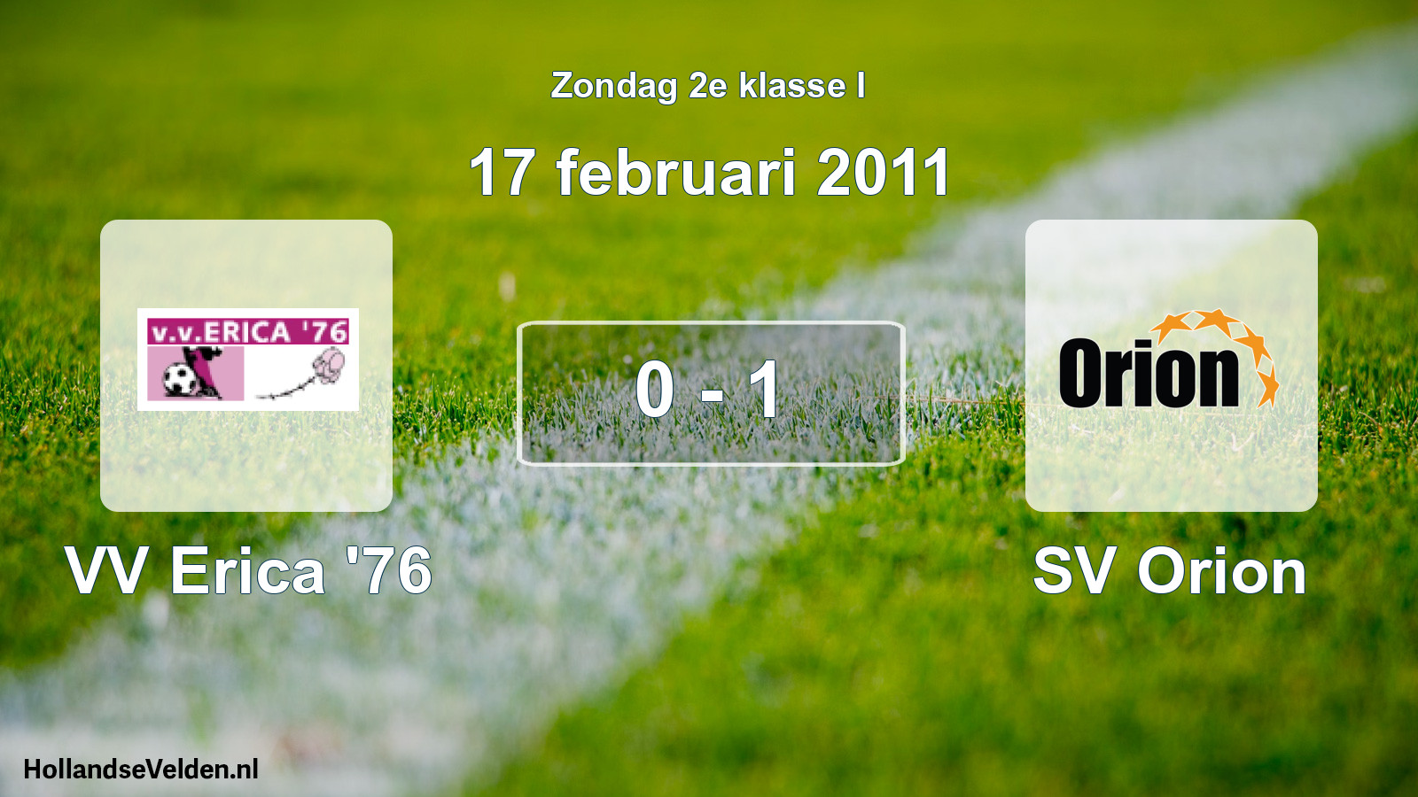 Total number of matches played: VV Erica '76 - SV Orion 0 - 1 (17 February 2011)