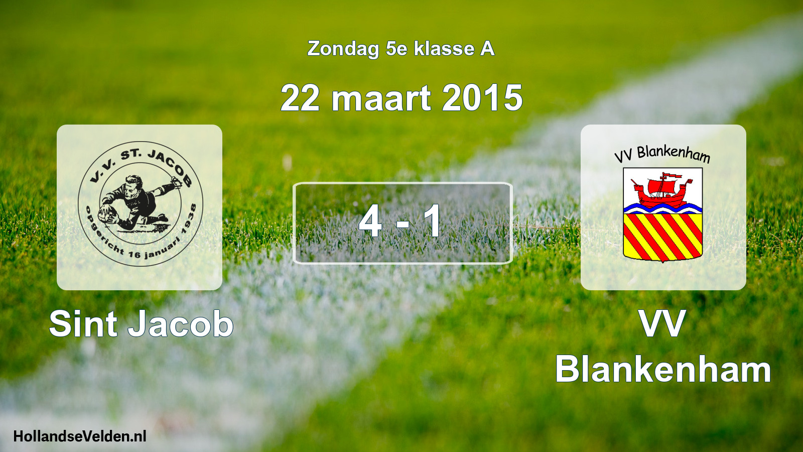 Total number of matches played: Sint Jacob - VV Blankenham 4 - 1 (22 March 2015)