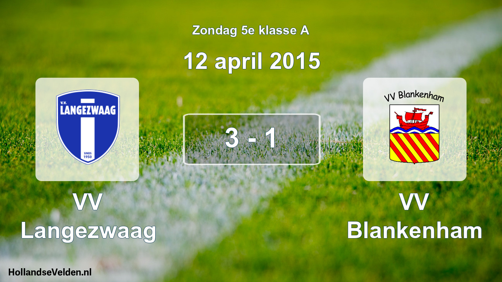 Total number of matches played: VV Langezwaag - VV Blankenham 3 - 1 (12 April 2015)