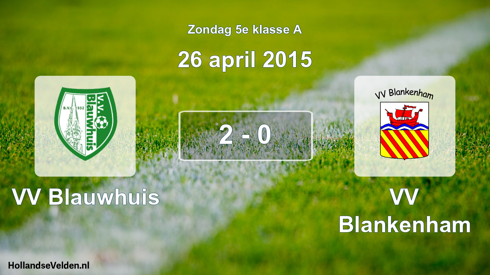 Total number of matches played: VV Blauwhuis - VV Blankenham 2 - 0 (26 April 2015)