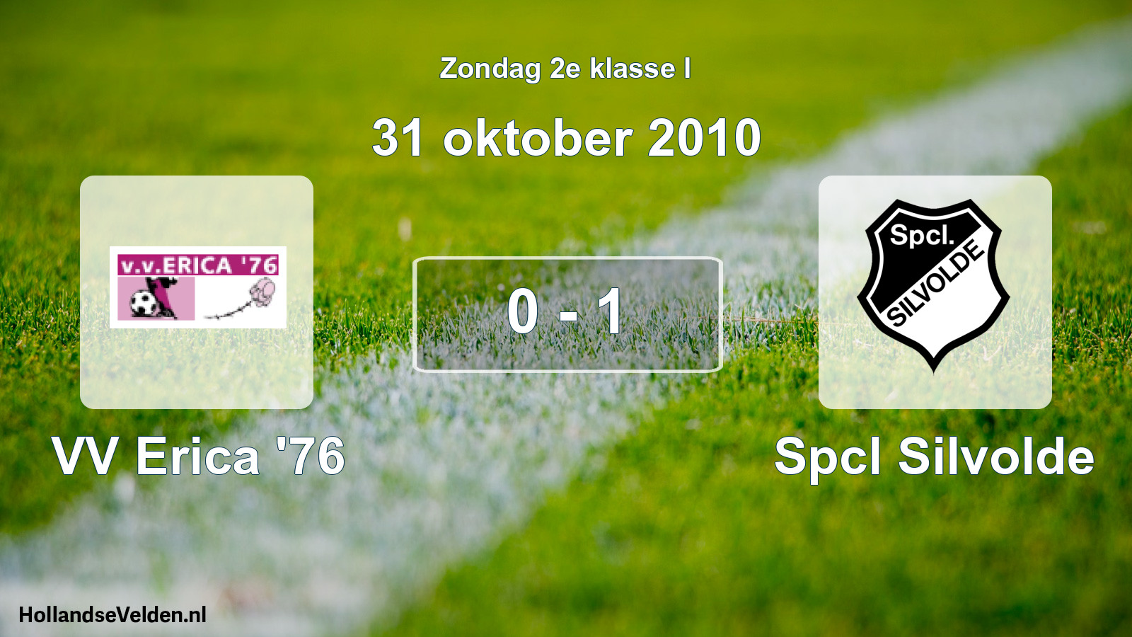 Total number of matches played: VV Erica '76 - Spcl Silvolde 0 - 1 (31 October 2010)