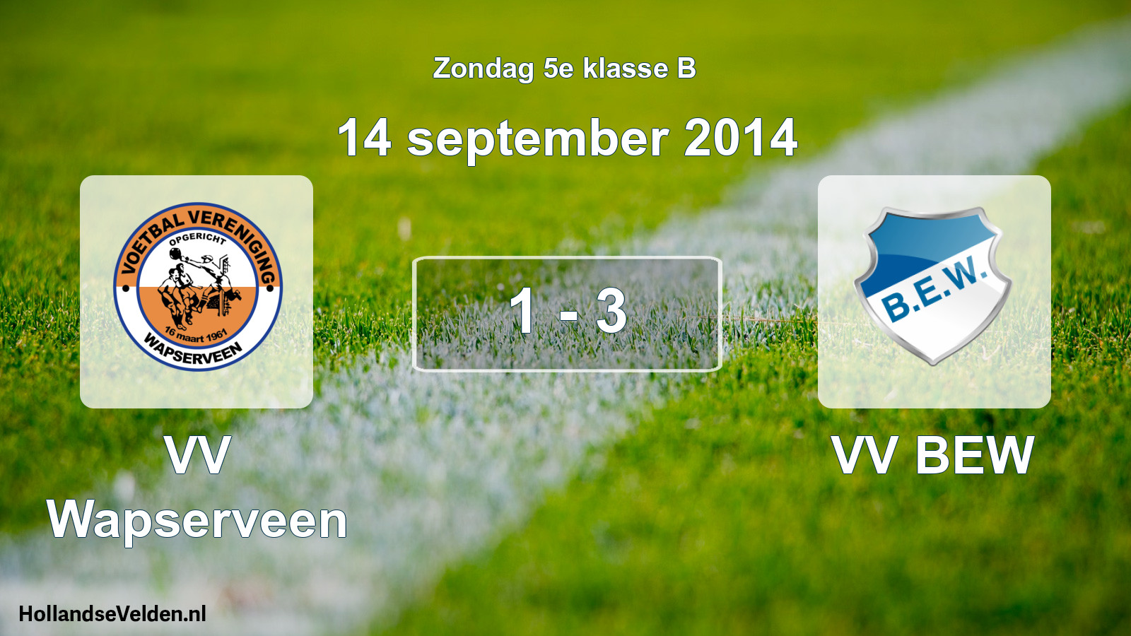 Total number of matches played: VV Wapserveen - VV BEW 1 - 3 (14 September 2014)