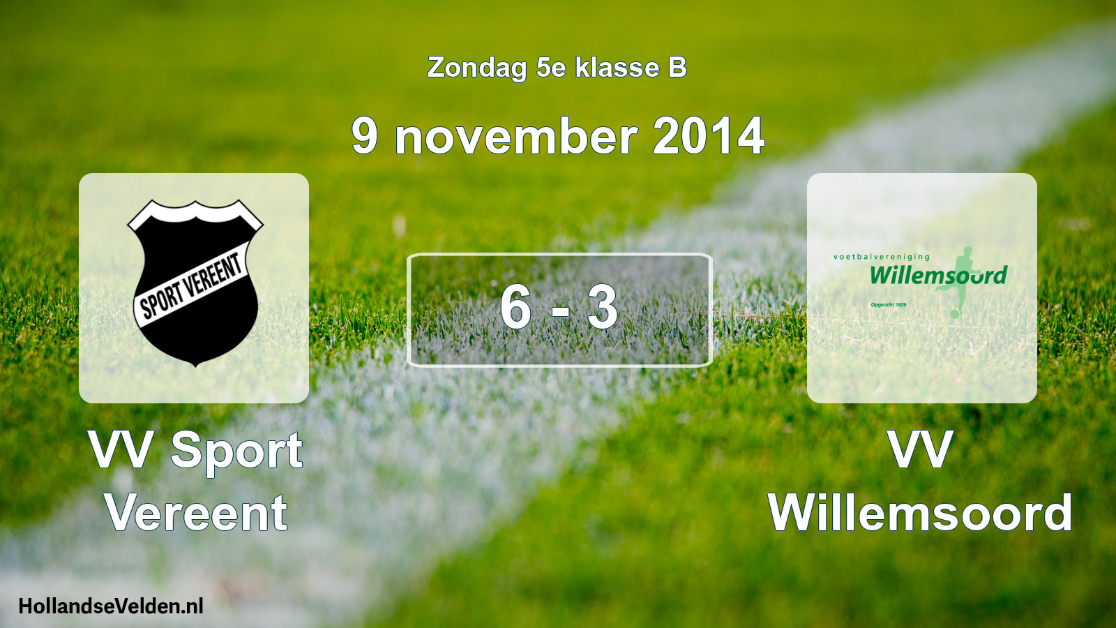 Total number of matches played: VV Sport Vereent - VV Willemsoord 6 - 3 (9 November 2014)