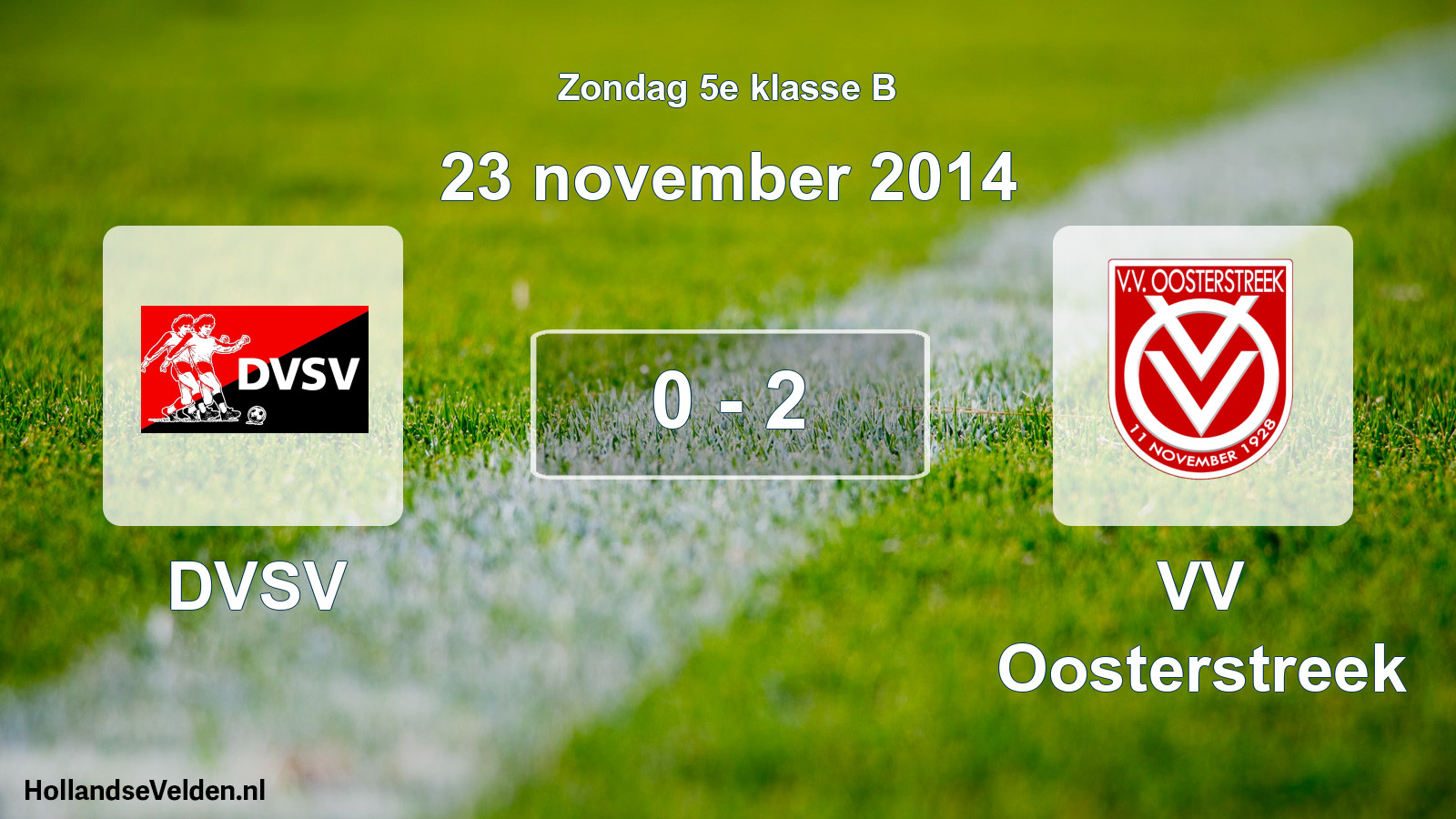 Total number of matches played: DVSV - VV Oosterstreek 0 - 2 (23 November 2014)