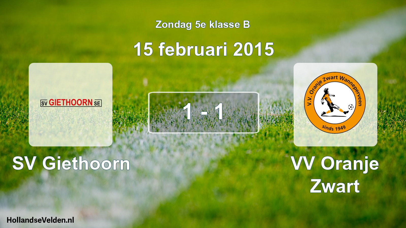 Total number of matches played: SV Giethoorn - VV Oranje Zwart 1 - 1 (15 February 2015)