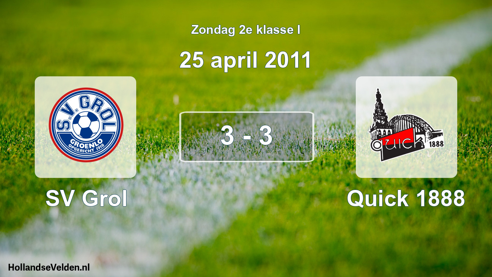Total number of matches played: SV Grol - Quick 1888 3 - 3 (25 April 2011)