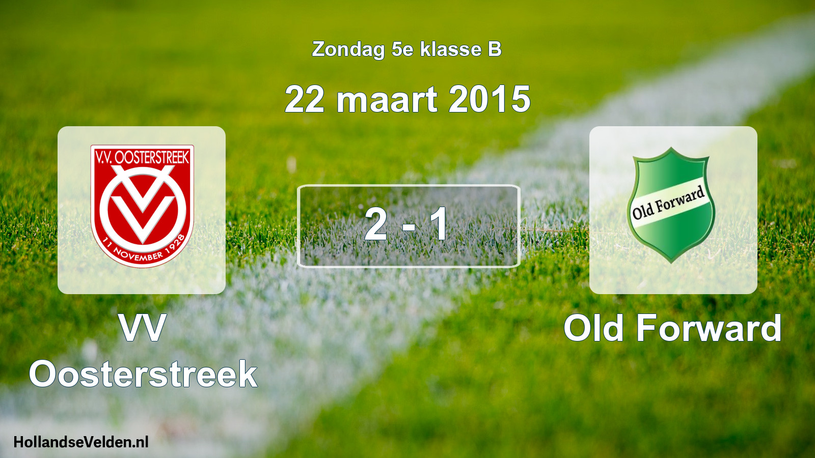 Total number of matches played: VV Oosterstreek - Old Forward 2 - 1 (22 March 2015)