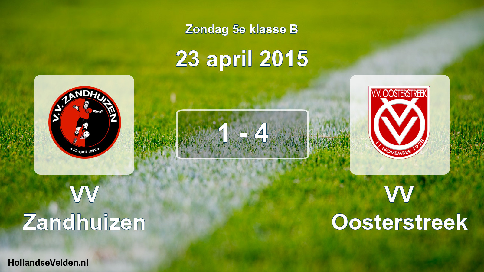 Total number of matches played: VV Zandhuizen - VV Oosterstreek 1 - 4 (23 April 2015)