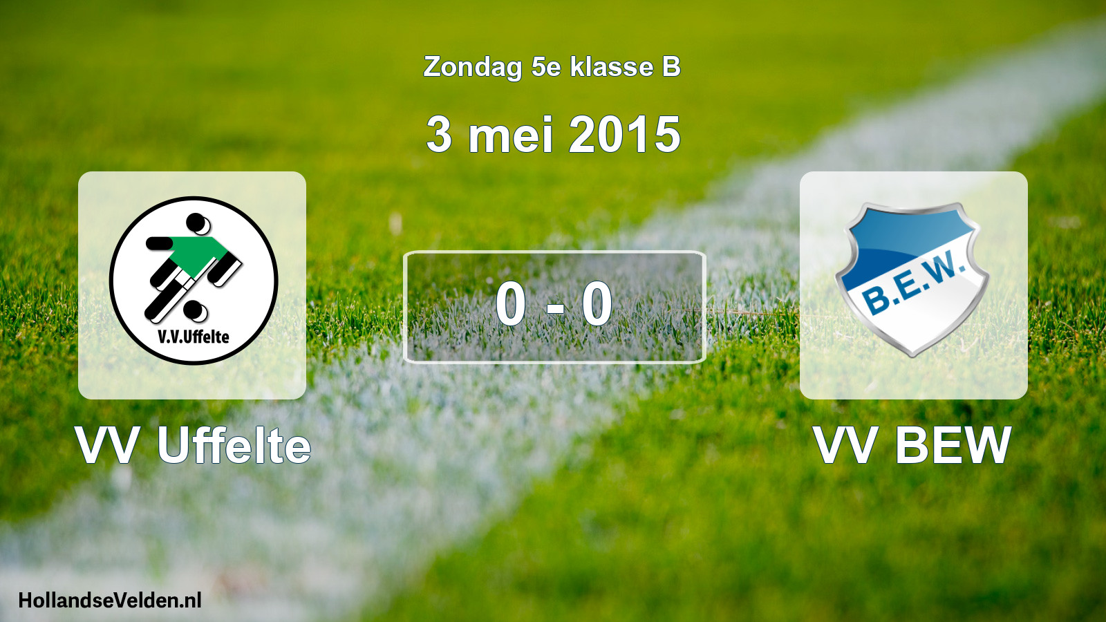 Total number of matches played: VV Uffelte - VV BEW 0 - 0 (3 May 2015)
