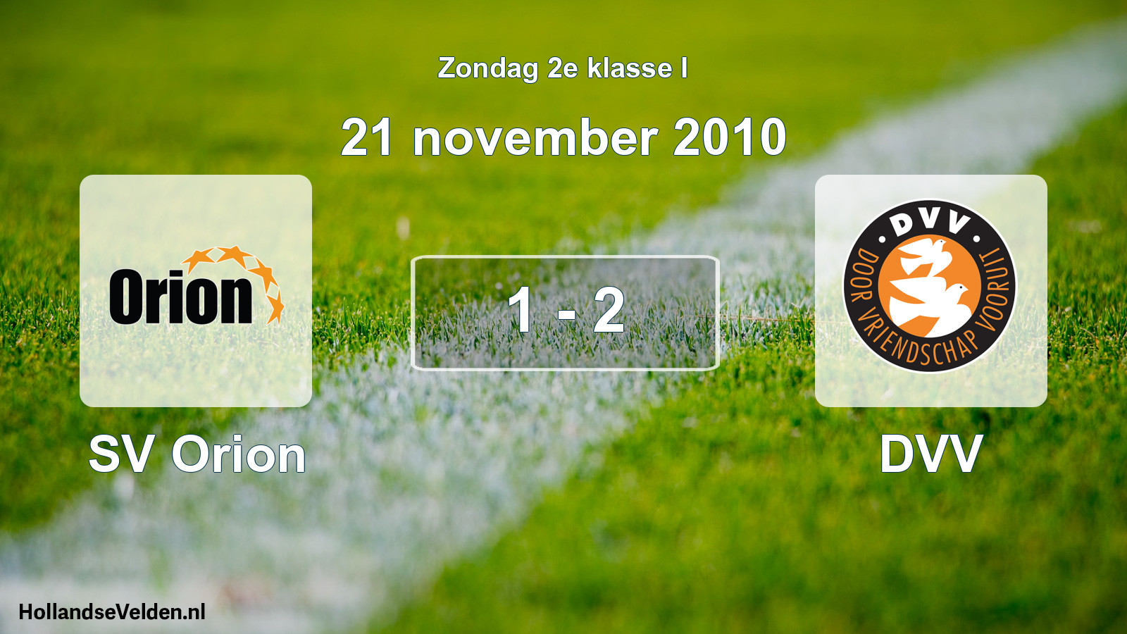 Total number of matches played: SV Orion - DVV 1 - 2 (21 November 2010)