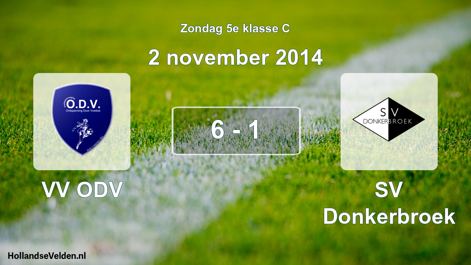 Total number of matches played: VV ODV - SV Donkerbroek 6 - 1 (2 November 2014)