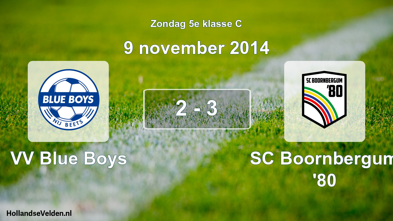 Total number of matches played: VV Blue Boys - SC Boornbergum '80 2 - 3 (9 November 2014)