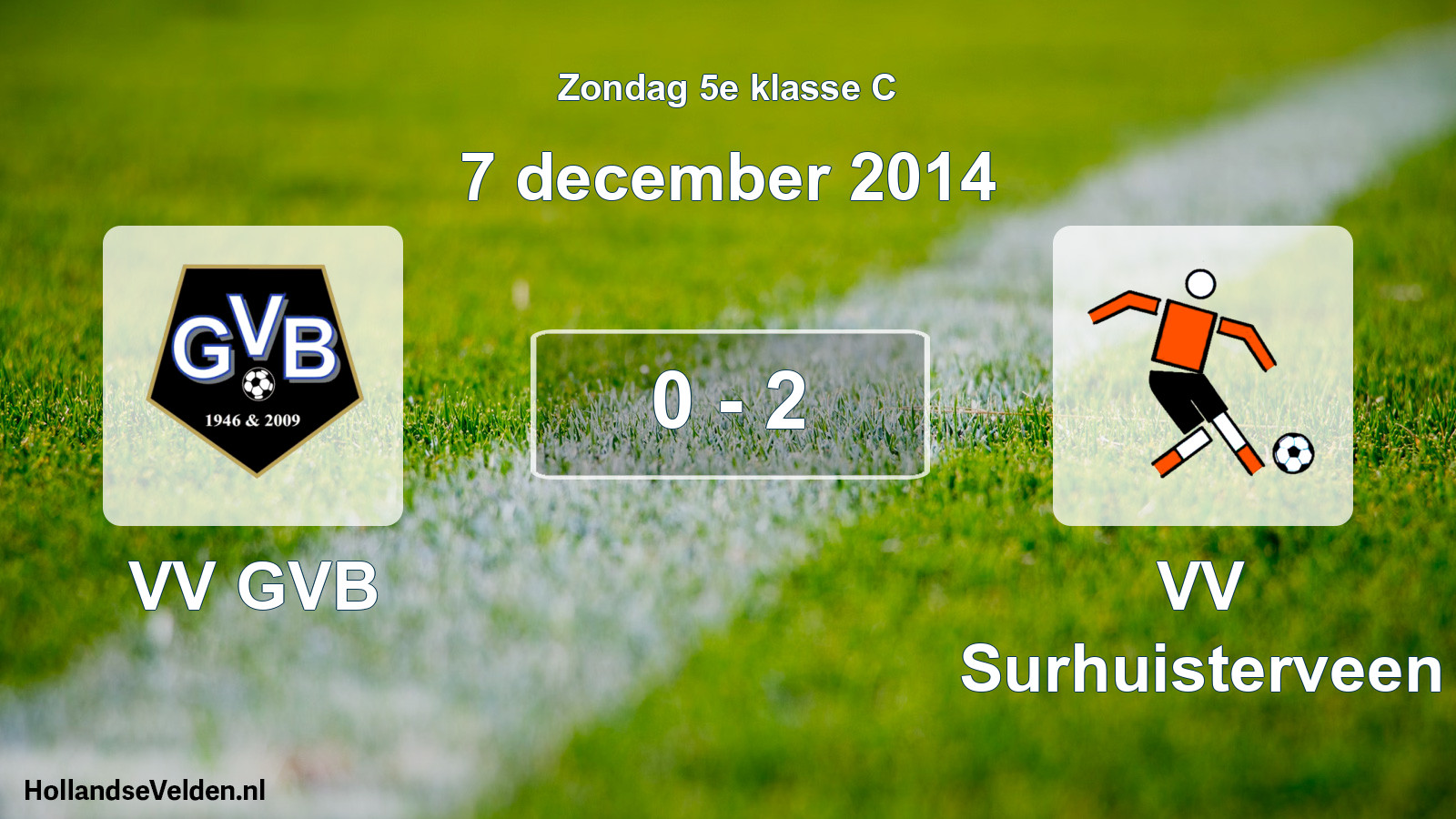Total number of matches played: VV GVB - VV Surhuisterveen 0 - 2 (7 December 2014)