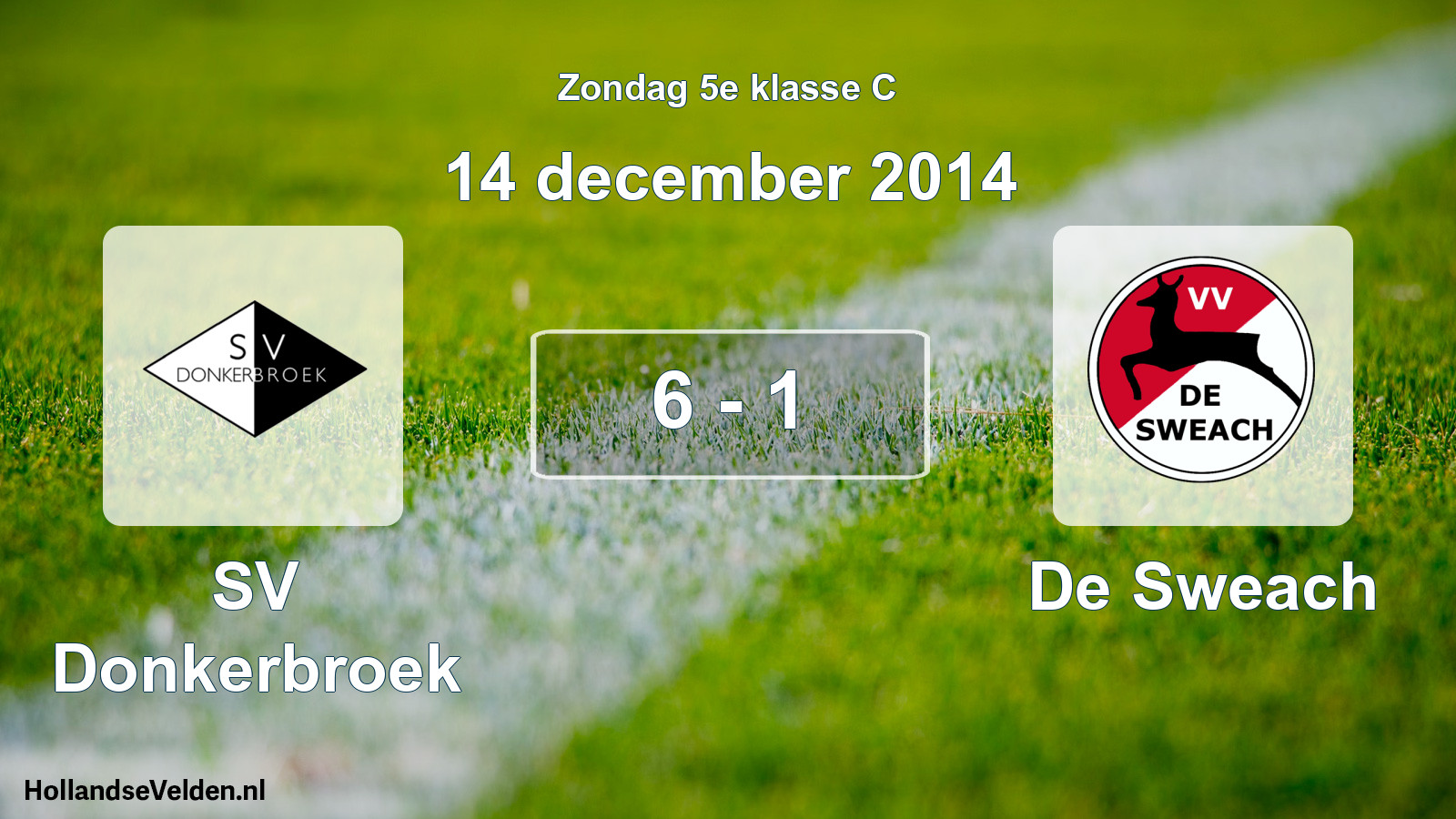 Total number of matches played: SV Donkerbroek - De Sweach 6 - 1 (14 December 2014)