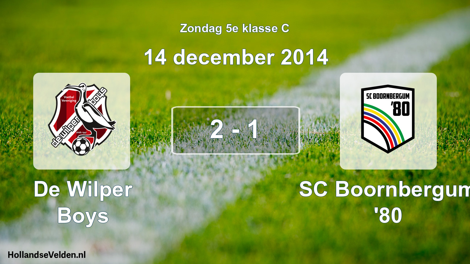 Total number of matches played: De Wilper Boys - SC Boornbergum '80 2 - 1 (14 December 2014)