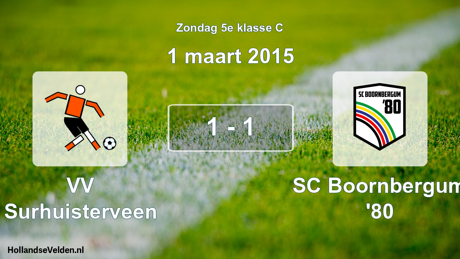 Total number of matches played: VV Surhuisterveen - SC Boornbergum '80 1 - 1 (1 March 2015)