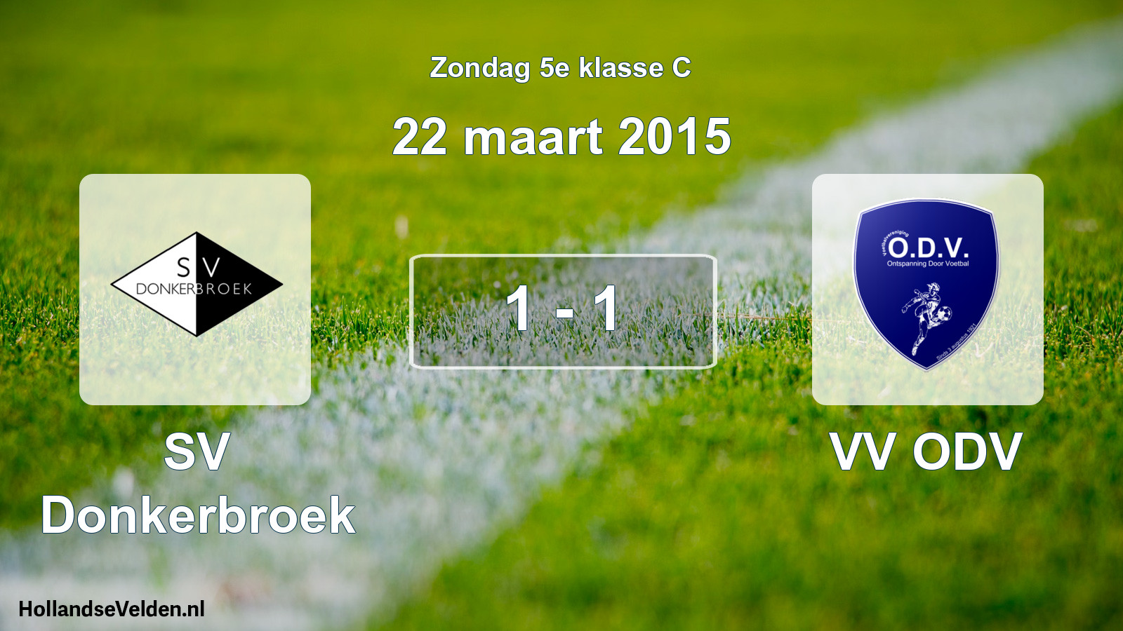 Total number of matches played: SV Donkerbroek - VV ODV 1 - 1 (22 March 2015)