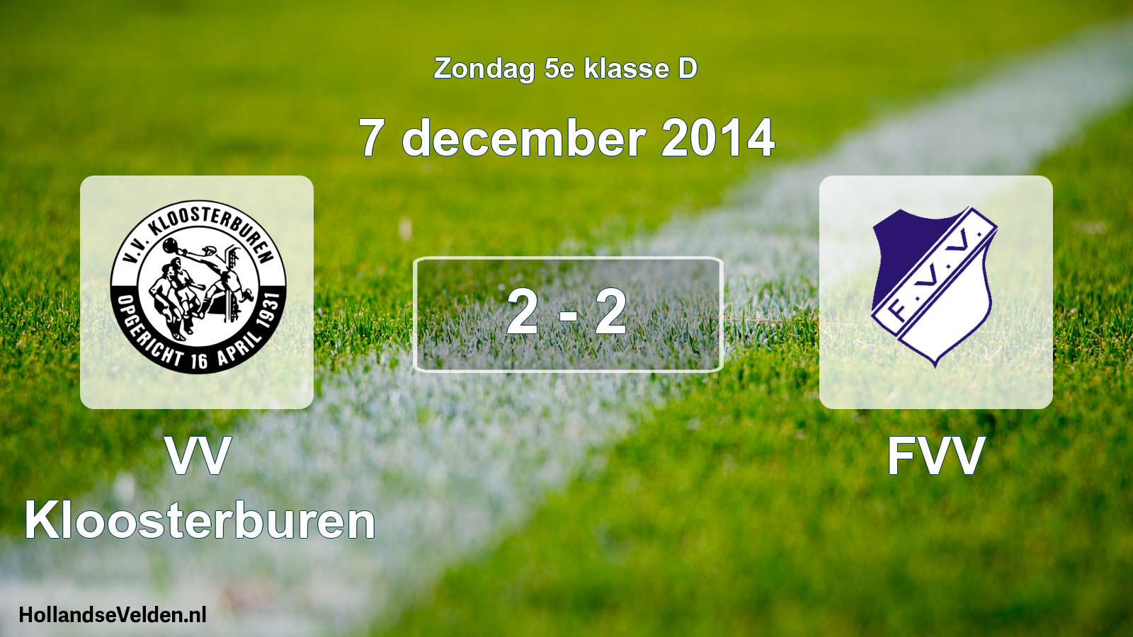 Total number of matches played: VV Kloosterburen - FVV 2 - 2 (7 December 2014)