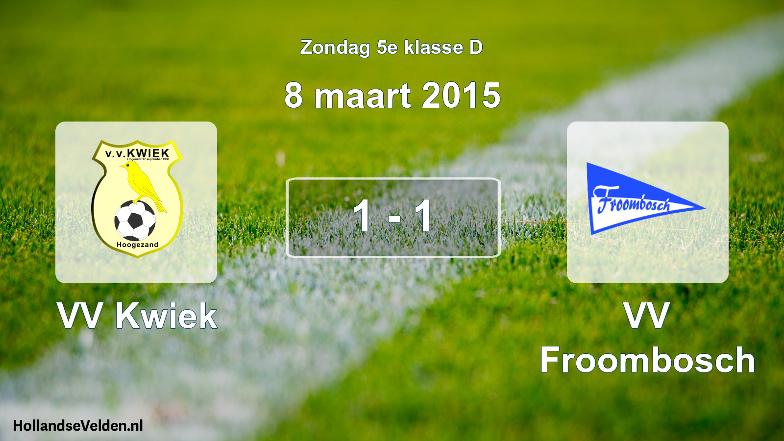 Total number of matches played: VV Kwiek - VV Froombosch 1 - 1 (8 March 2015)