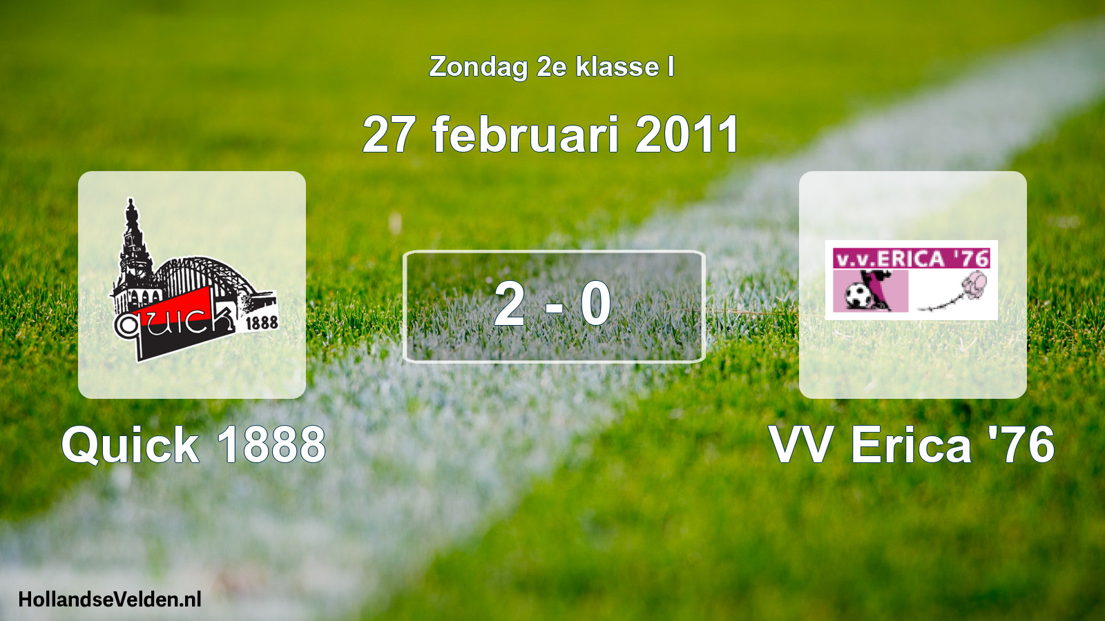 Total number of matches played: Quick 1888 - VV Erica '76 2 - 0 (27 February 2011)