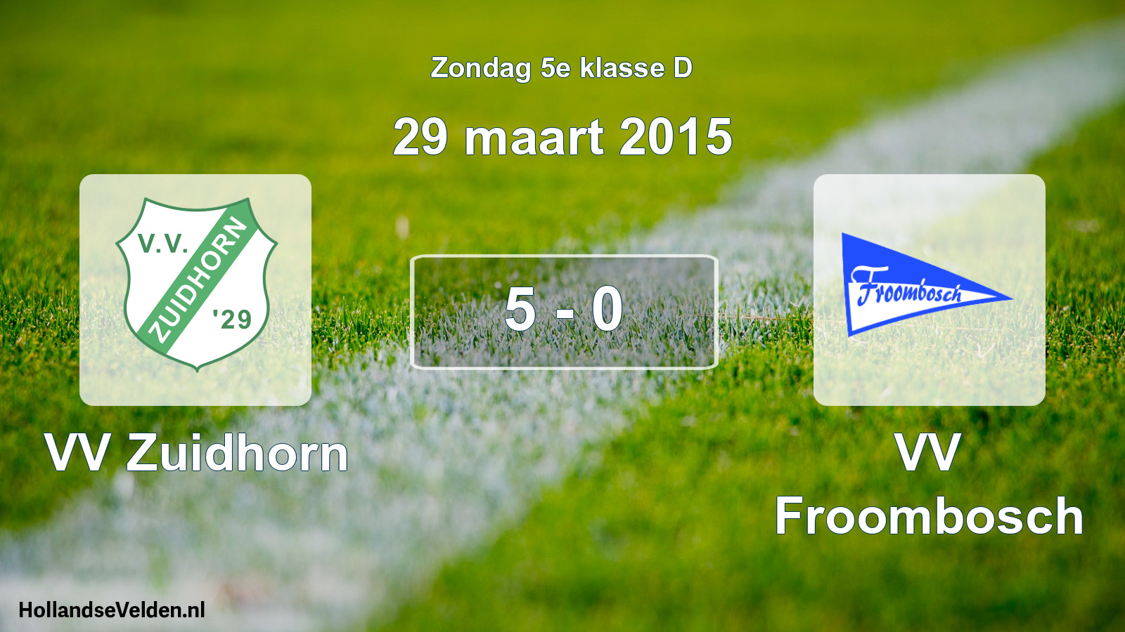 Total number of matches played: VV Zuidhorn - VV Froombosch 5 - 0 (29 March 2015)