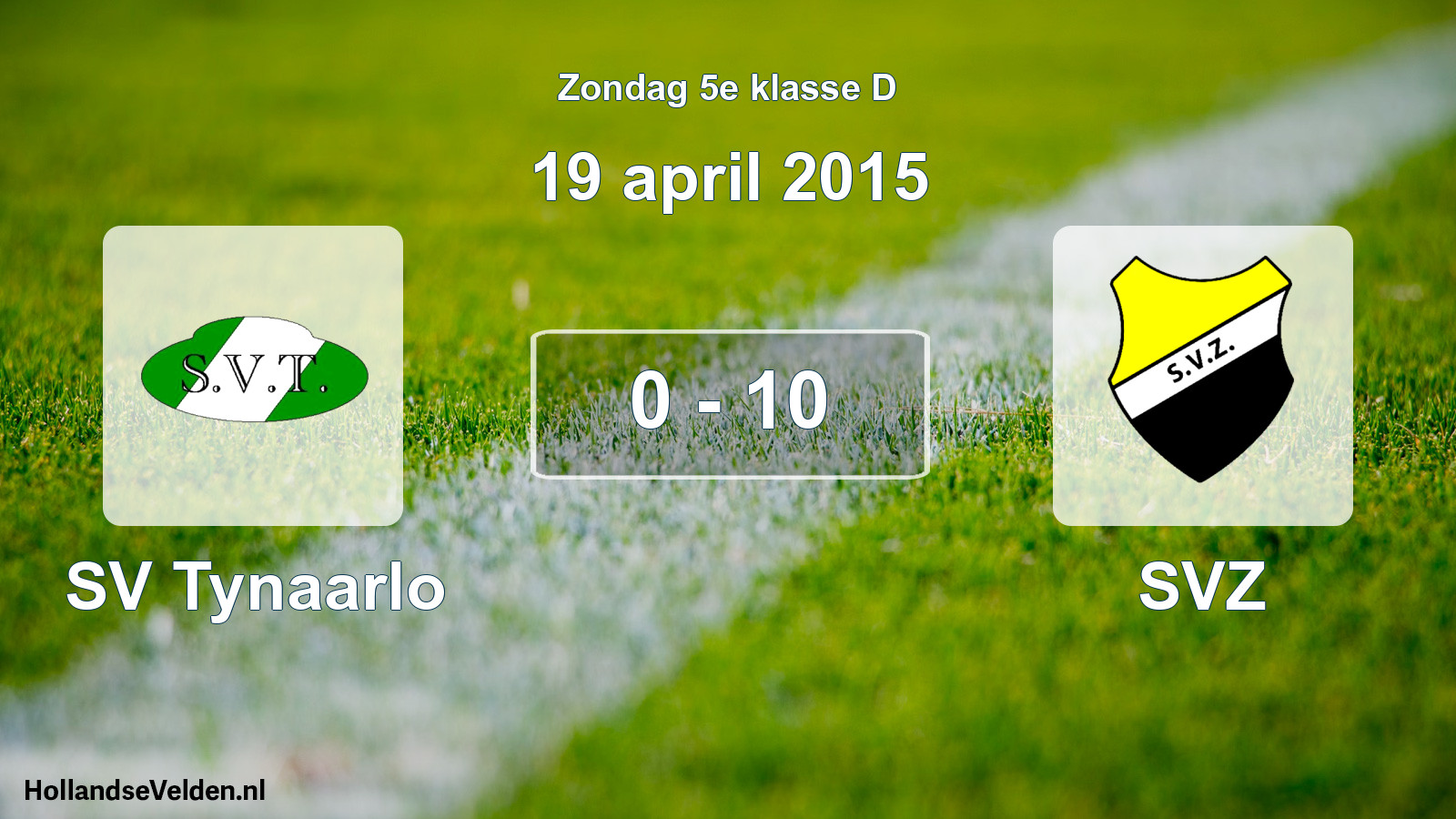 Total number of matches played: SV Tynaarlo - SVZ 0 - 10 (19 April 2015)