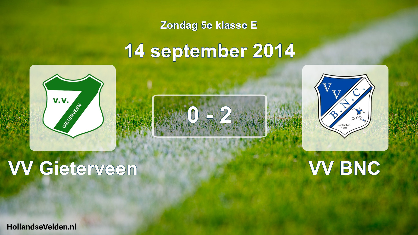 Total number of matches played: VV Gieterveen - VV BNC 0 - 2 (14 September 2014)