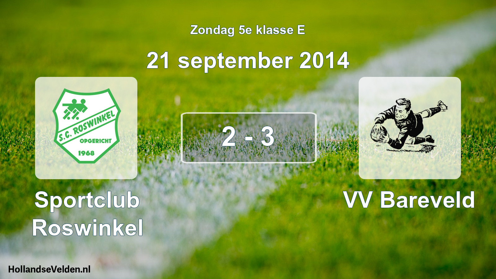 Total number of matches played: Sportclub Roswinkel - VV Bareveld 2 - 3 (21 September 2014)