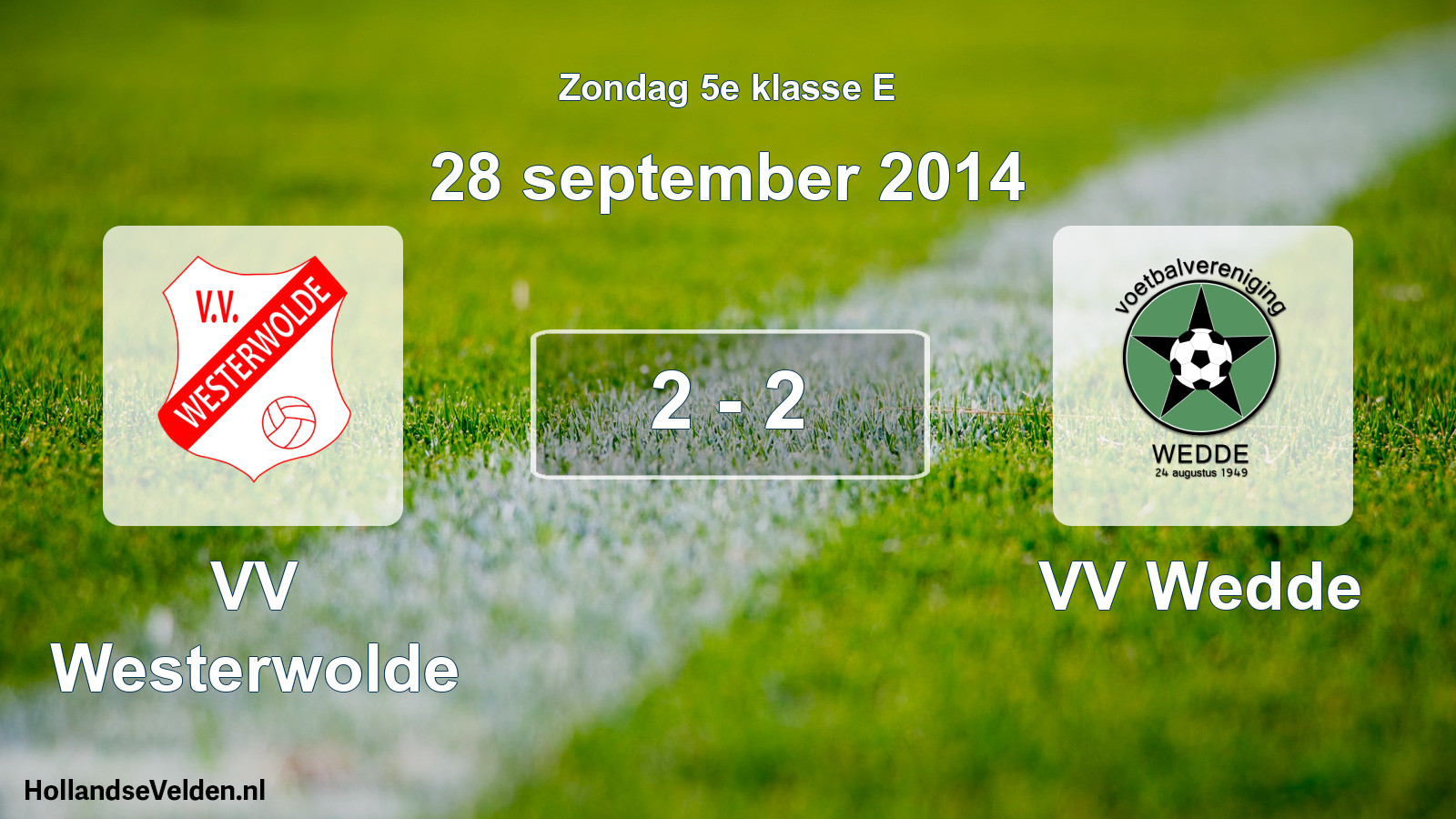 Total number of matches played: VV Westerwolde - VV Wedde 2 - 2 (28 September 2014)