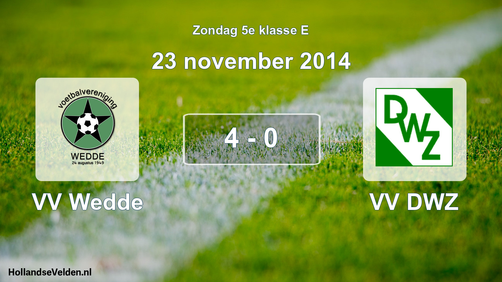 Total number of matches played: VV Wedde - VV DWZ 4 - 0 (23 November 2014)