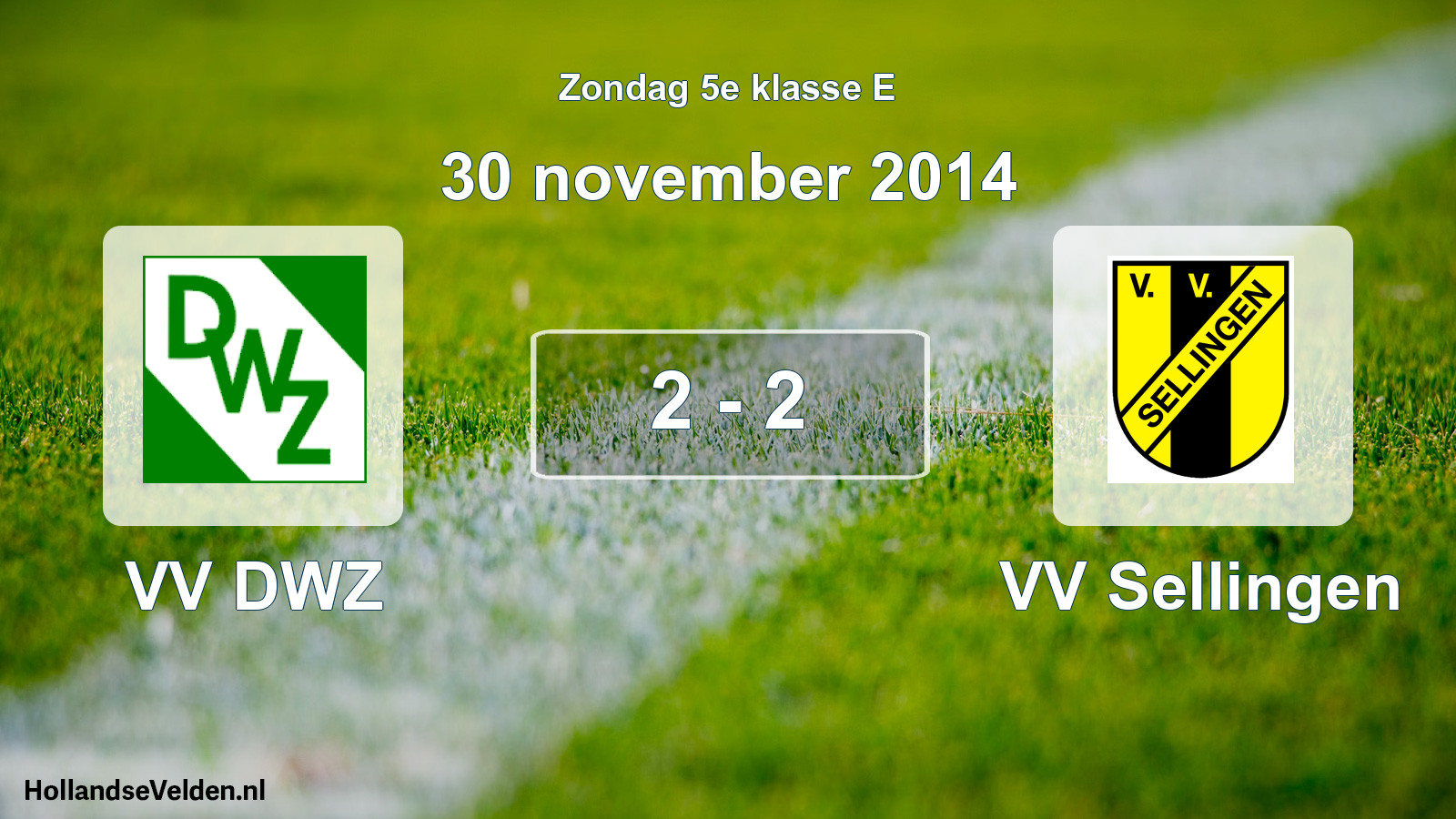 Total number of matches played: VV DWZ - VV Sellingen 2 - 2 (30 November 2014)