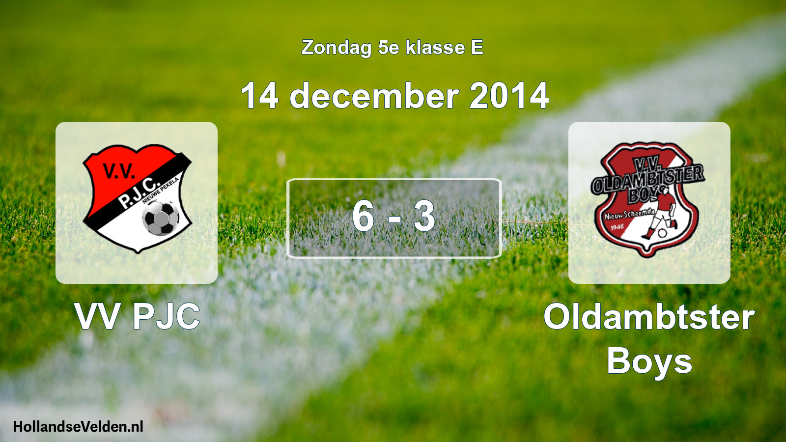 Total number of matches played: VV PJC - Oldambtster Boys 6 - 3 (14 December 2014)