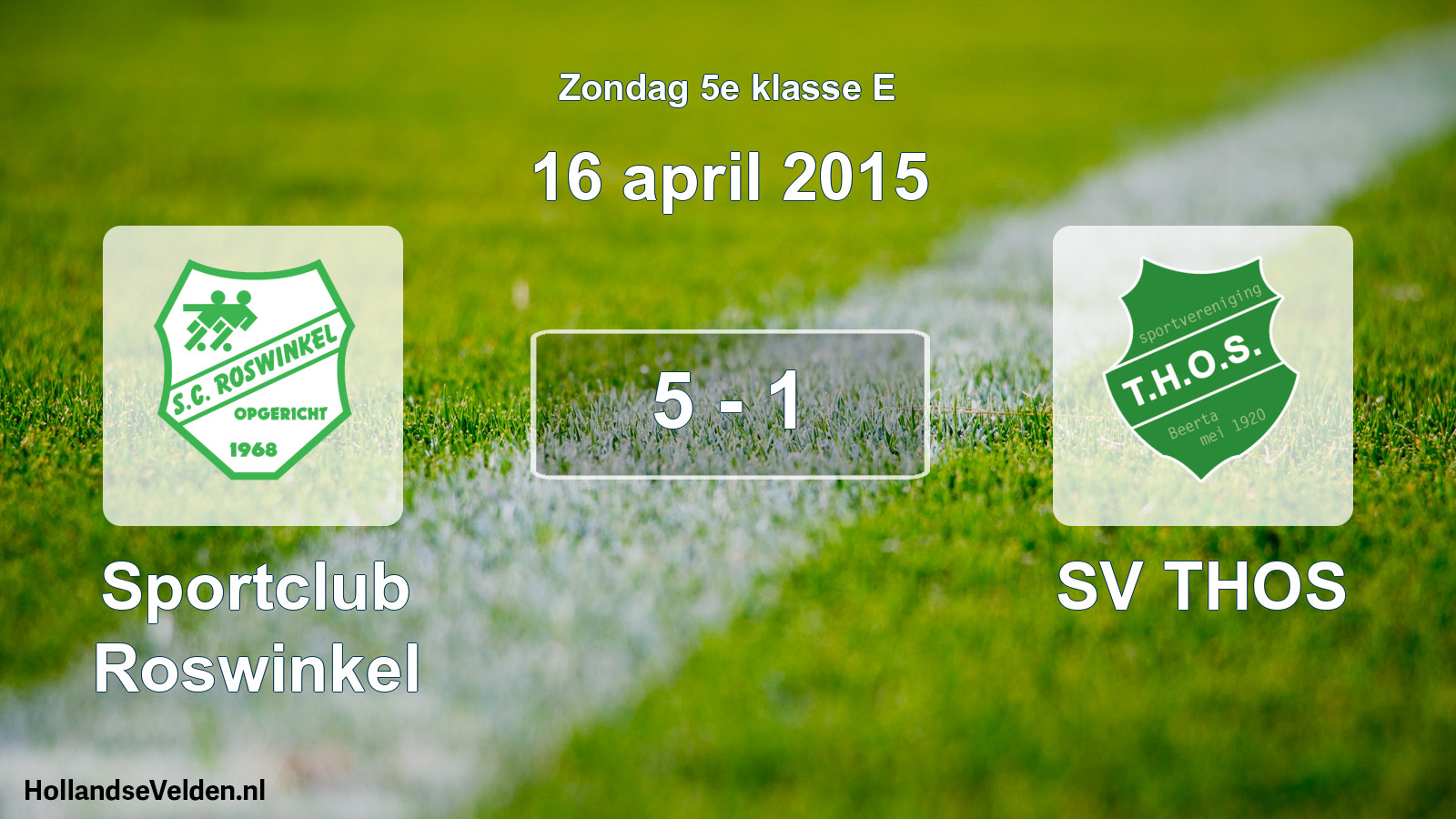 Total number of matches played: Sportclub Roswinkel - SV THOS 5 - 1 (16 April 2015)