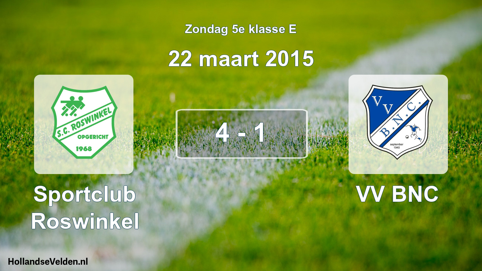 Total number of matches played: Sportclub Roswinkel - VV BNC 4 - 1 (22 March 2015)