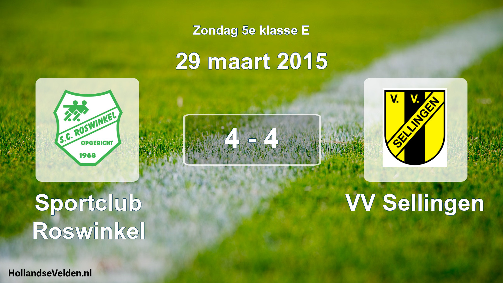Total number of matches played: Sportclub Roswinkel - VV Sellingen 4 - 4 (29 March 2015)