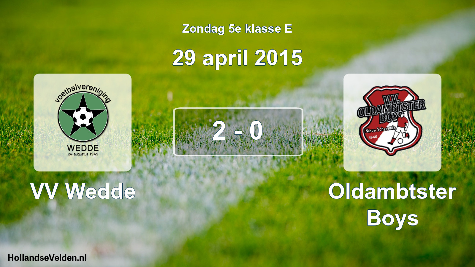 Total number of matches played: VV Wedde - Oldambtster Boys 2 - 0 (29 April 2015)