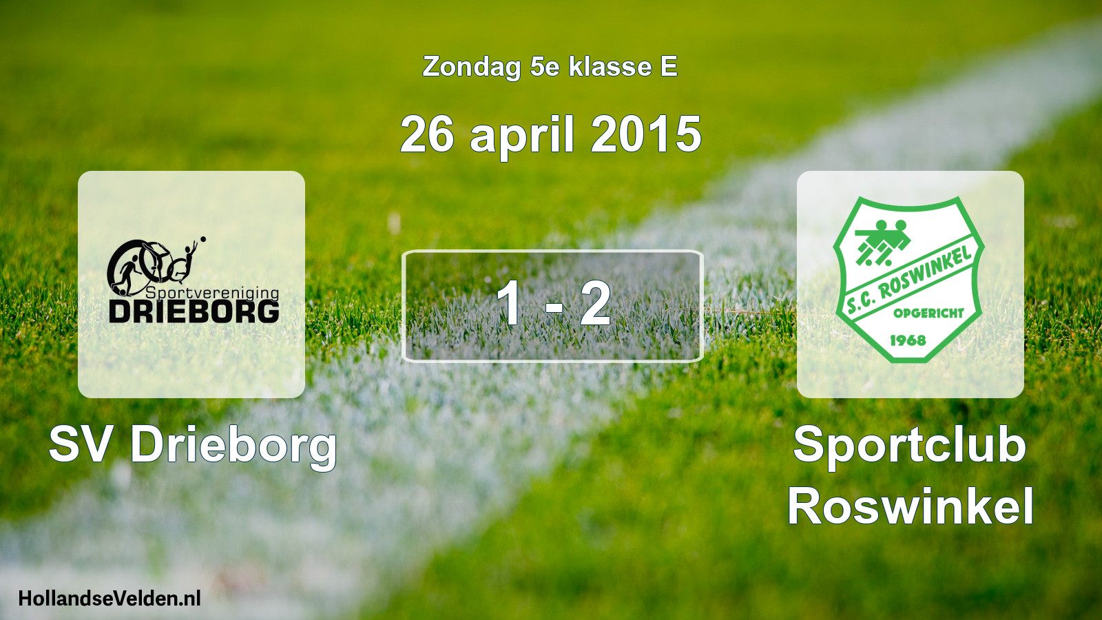 Total number of matches played: SV Drieborg - Sportclub Roswinkel 1 - 2 (26 April 2015)