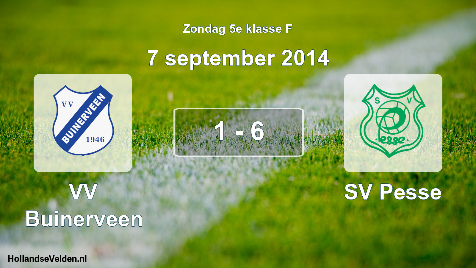 Total number of matches played: VV Buinerveen - SV Pesse 1 - 6 (7 September 2014)