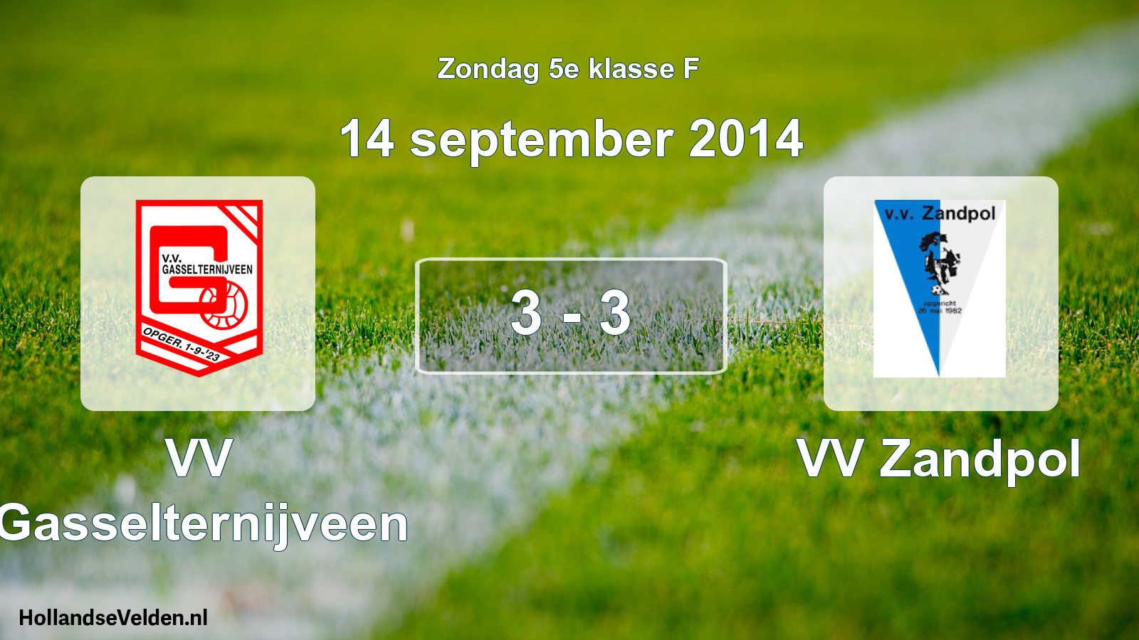 Total number of matches played: VV Gasselternijveen - VV Zandpol 3 - 3 (14 September 2014)