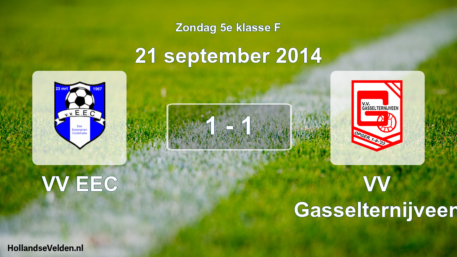 Total number of matches played: VV EEC - VV Gasselternijveen 1 - 1 (21 September 2014)