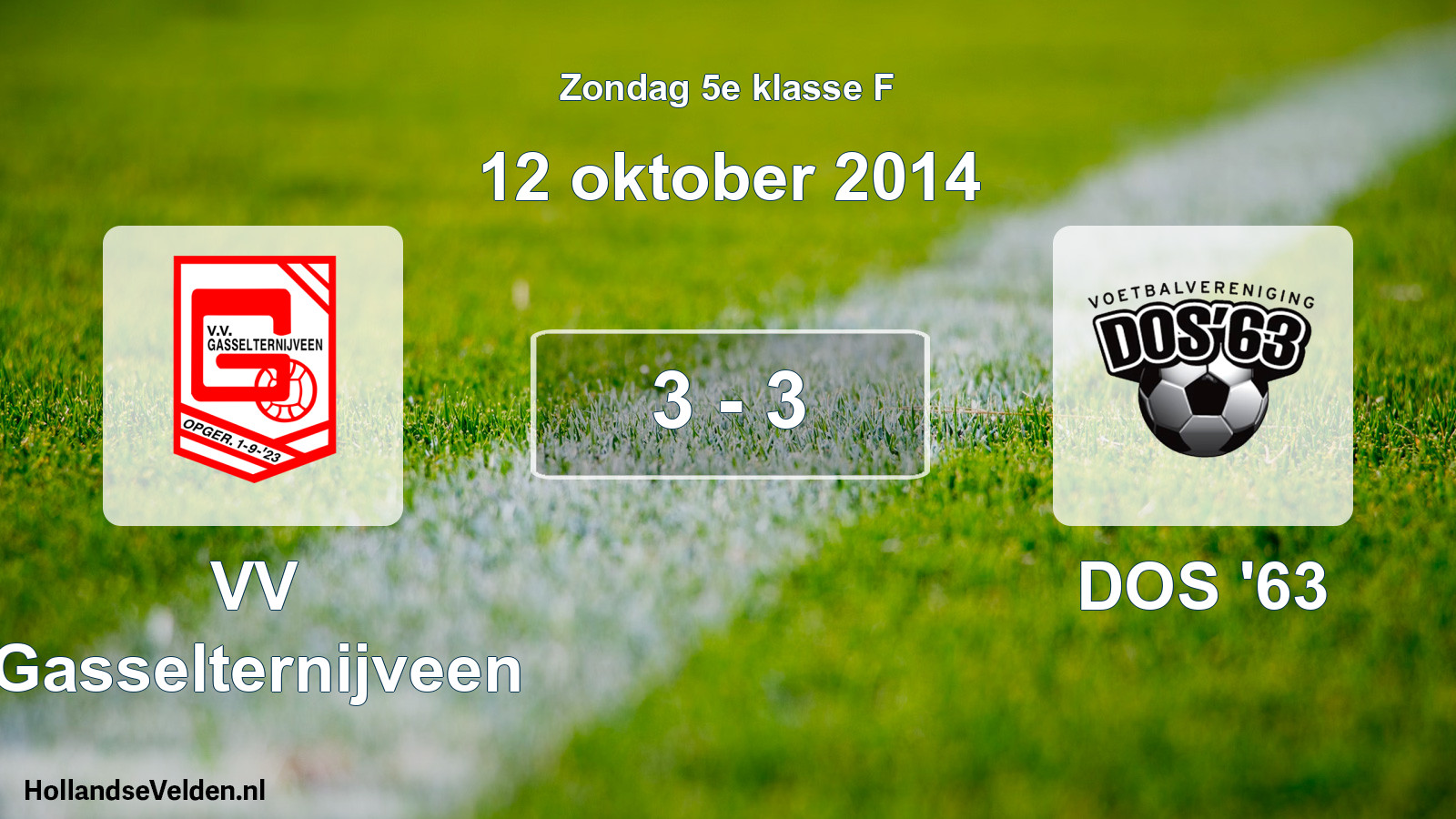 Total number of matches played: VV Gasselternijveen - DOS '63 3 - 3 (12 October 2014)