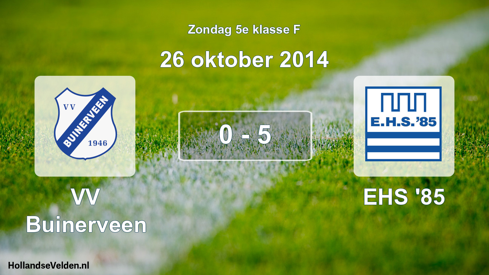 Total number of matches played: VV Buinerveen - EHS '85 0 - 5 (26 October 2014)